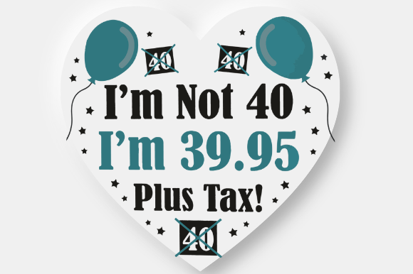 40TH BIRTHDAY FUNNY GIFT IDEA Graphic Design for Crafts
