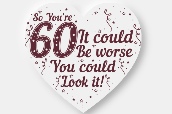 60TH BIRTHDAY FUNNY Graphic Design for Crafts and Marketing