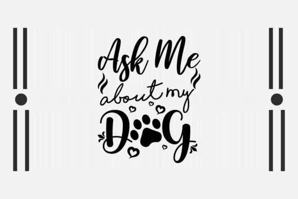 Ask Me About My Dog SVG Review for Embroidery Projects