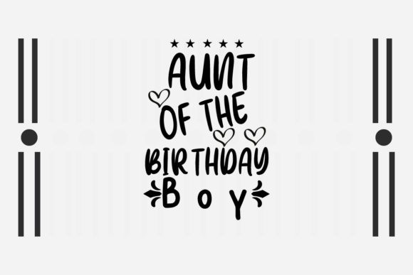 Aunt of the Birthday Boy Svg for Crafts and Graphics