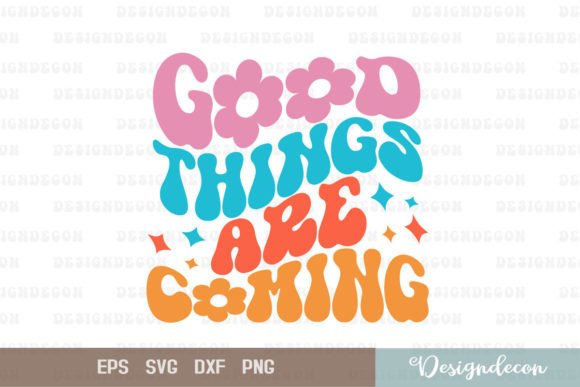 Good Things Are Coming Retro Wavy SVG for Graphics and Crafts