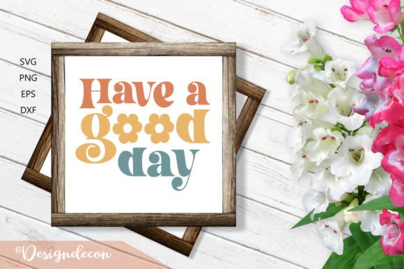 Have a Good Day Retro Sublimation SVG for Crafts and Graphics