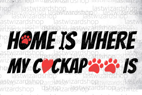 Home Is Where My Cockapoo Is, Cockapoo Graphics for Crafts