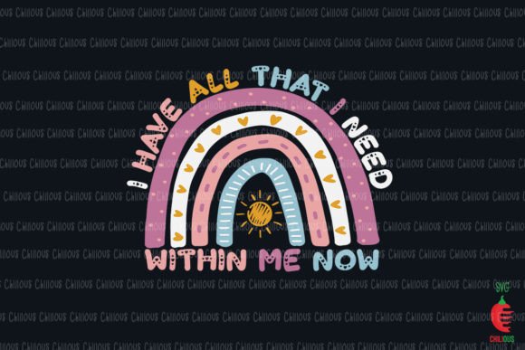 I Have All That I Need Within Me Now Graphics for Crafts