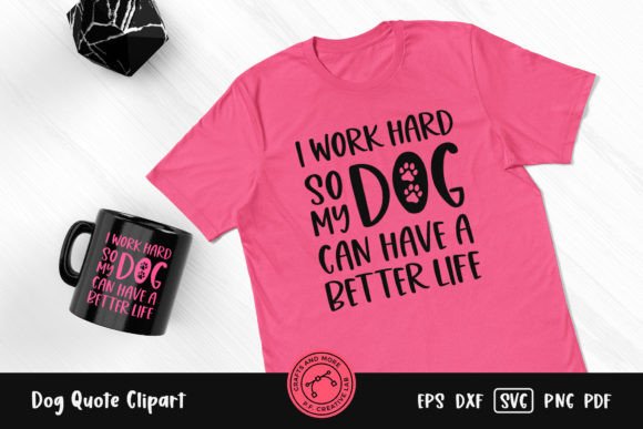 I Work Hard Dog Quote Clipart for Crafts and Graphics