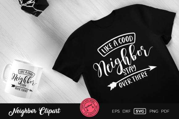 Like a Good Neighbor Stay Over There SVG for Crafts and Graphics