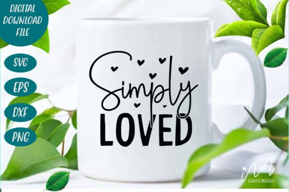 Simply Loved SVG for Crafts and Graphics