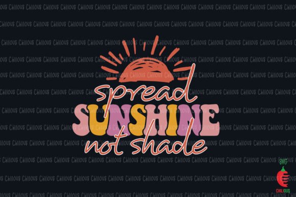 Spread Sunshine Not Shade Graphics for Crafts and Branding